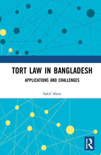 Tort Law in Bangladesh: Applications and Challenges — by Sakif Alam